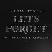 Julia Stone : Let's Forget All The Things That We Say